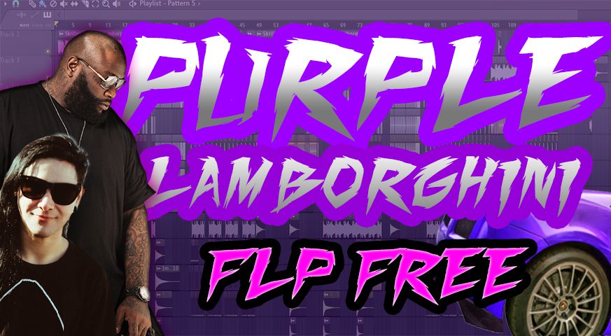Skrillex & Rick Ross - Purple Lamborghini | FLP FREE by Noapoll 8 - Free  download on ToneDen