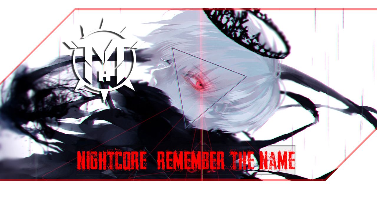 NIGHTCORE」━ Remember the name/wallpaper by Nightcore club Destrong - Free  download on ToneDen