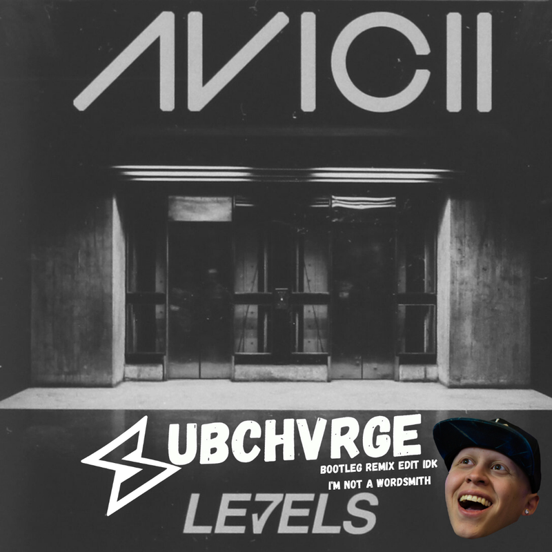Avicii Levels (Skrillex Remix) [SUBCHVRGE Bootleg Remix Edit] by